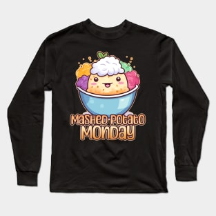 Mashed Potato Monday Foodie Design Long Sleeve T-Shirt